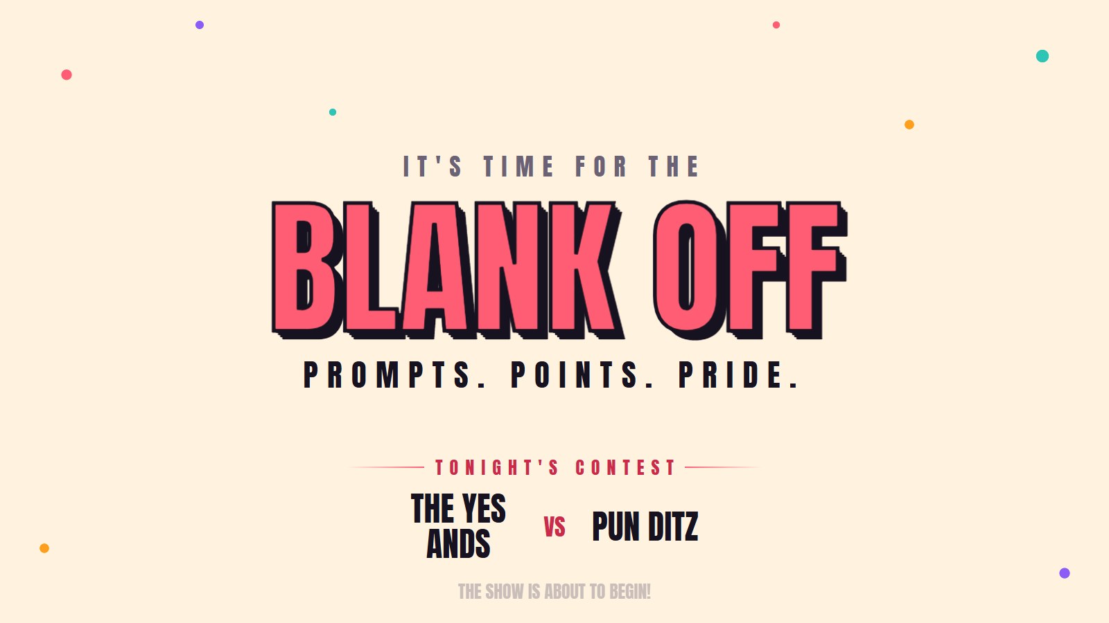 Audience intro screen: It's time for a Blank Off!, Prompts. Points. Pride., tonight's two teams