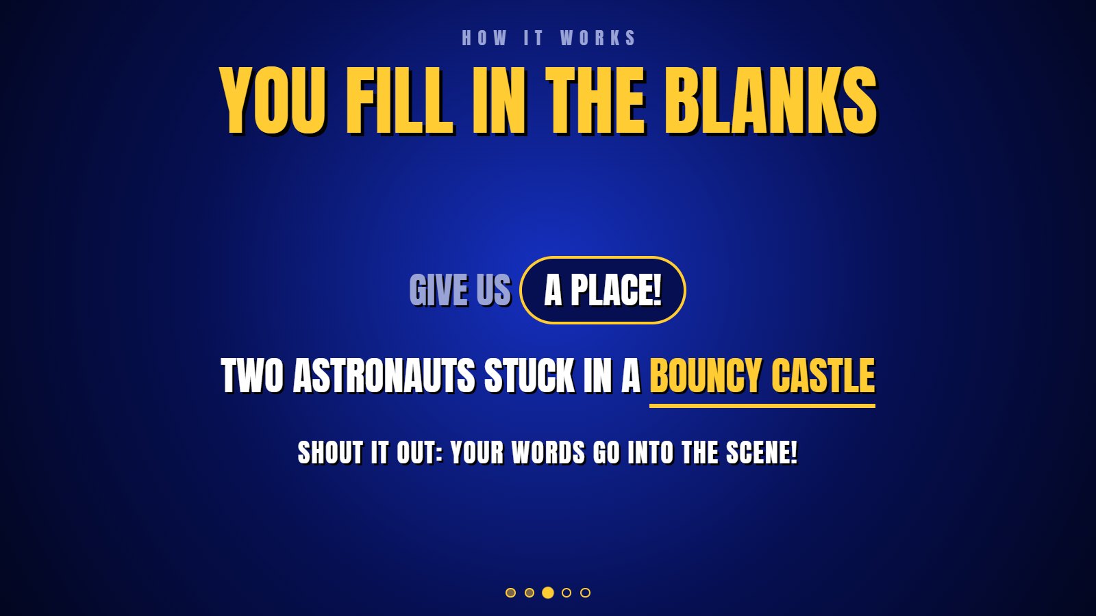 Audience slide: You fill in the blanks. Give us a place! Two astronauts stuck in a bouncy castle